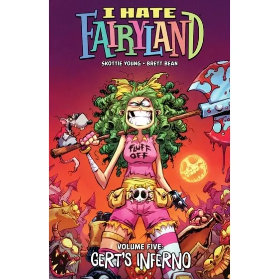 I Hate Fairyland Vol. 5: Gert's Inferno - Skottie Young