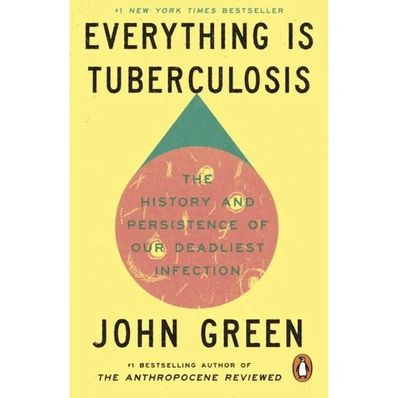 John Green: Everything Is Tuberculosis