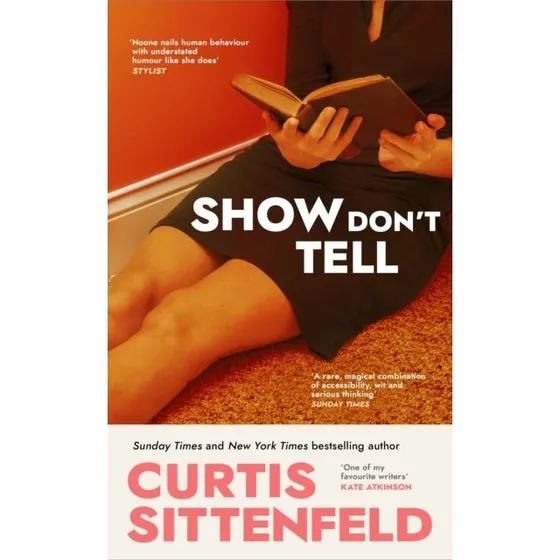 Show Don't Tell - Curtis Sittenfeld (Bog)