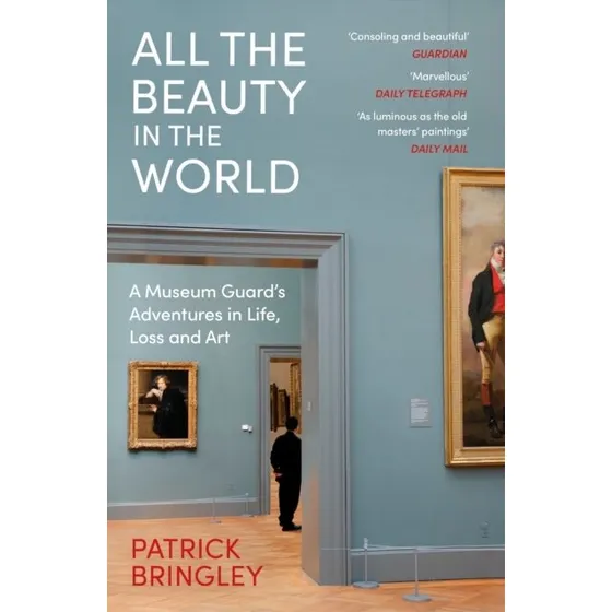 All the Beauty in the World - Patrick Bringley