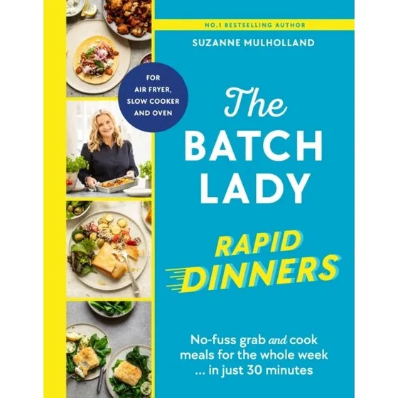 The Batch Lady Rapid Dinners - Suzanne Mulholland