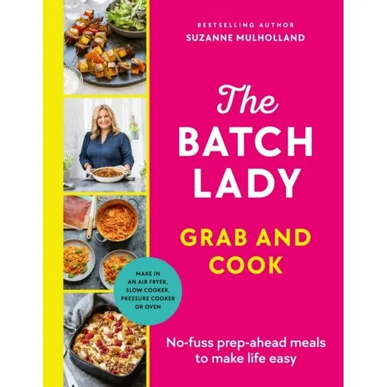 The Batch Lady Grab and Cook - Suzanne Mulholland