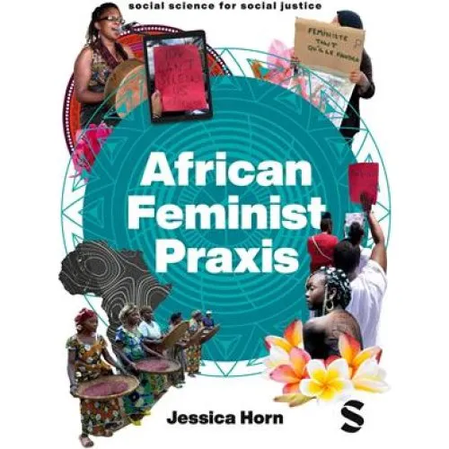 African Feminist Praxis - Jessica Horn - Bog