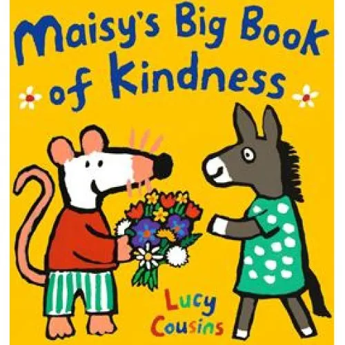 Lucy Cousins: Maisy's Big Book of Kindness (Paperback)