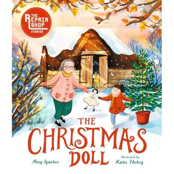 The Repair Shop Stories: The Christmas Doll - Amy Sparkes