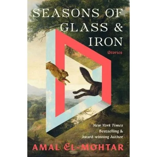 Amal El-Mohtar: Seasons of Glass and Iron: Stories - Bog