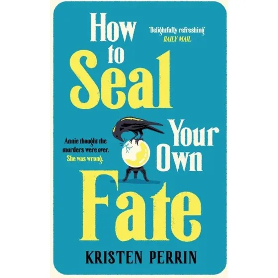 Kristen Perrin: How to Seal Your Own Fate (Bog)