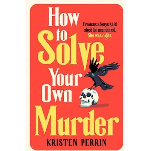 Kristen Perrin: How To Solve Your Own Murder - Bog