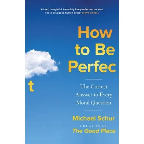 Mike Schur: How to be Perfect - Bog