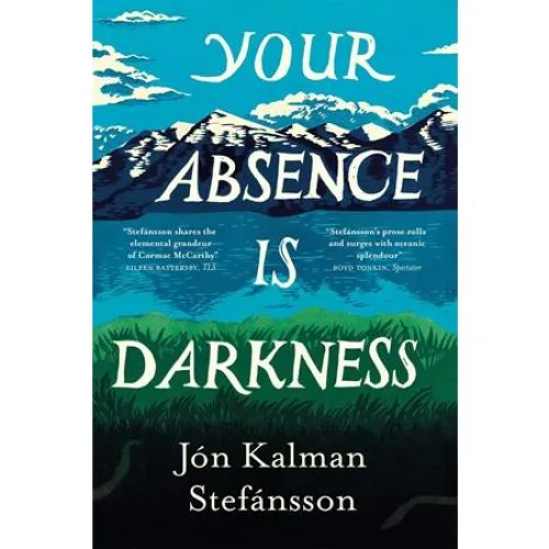 Your Absence is Darkness - Jón Kalman Stefánsson (Bog)