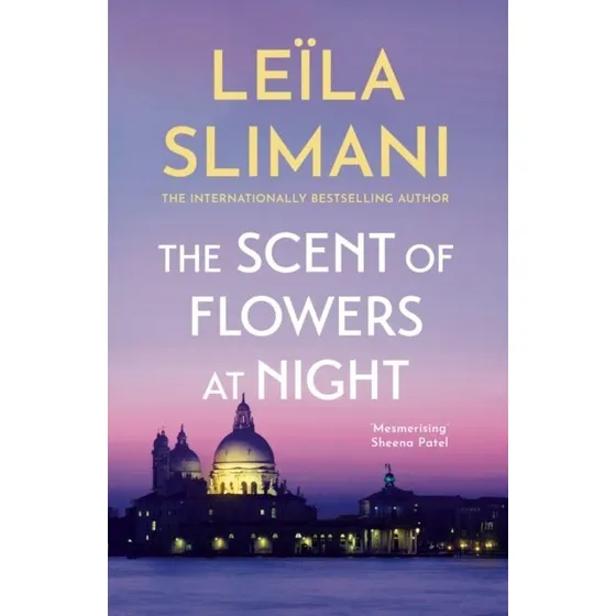 Leïla Slimani: The Scent of Flowers At Night