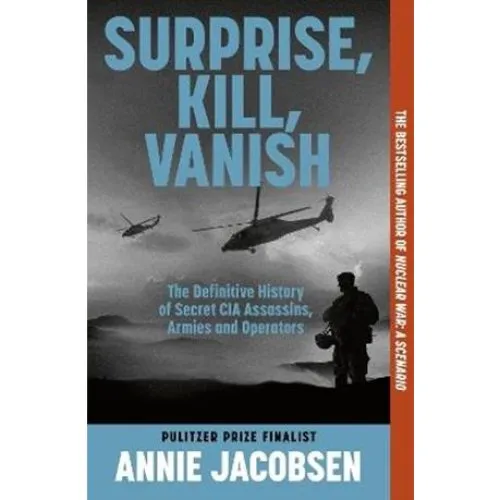 Surprise, Kill, Vanish af Annie Jacobsen - Bog