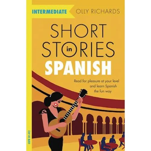 Olly Richards: Short Stories in Spanish for Intermediate Learners