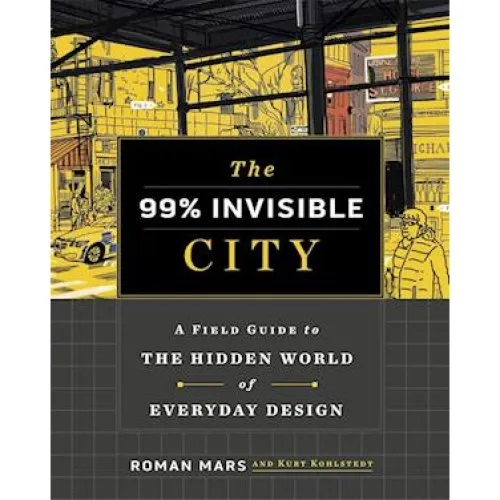 99% Invisible City - Kurt Kohlstedt & Roman Mars (Bog)