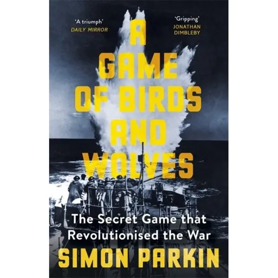 A Game of Birds and Wolves - Simon Parkin