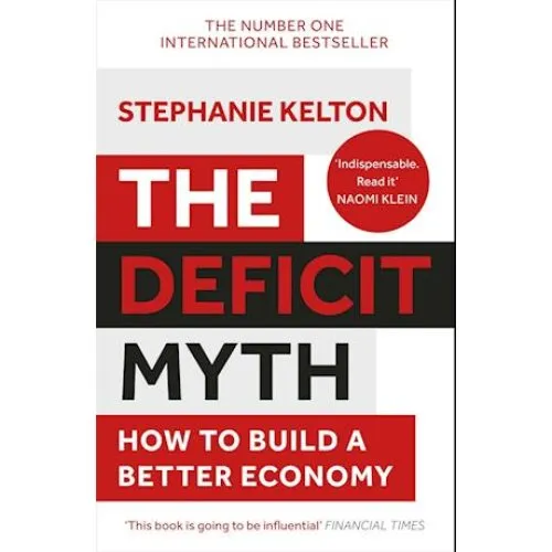 Stephanie Kelton - The Deficit Myth (Bog)