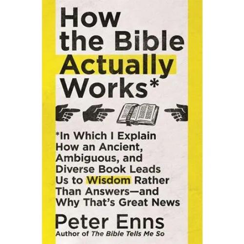 Peter Enns: How the Bible Actually Works - Bog