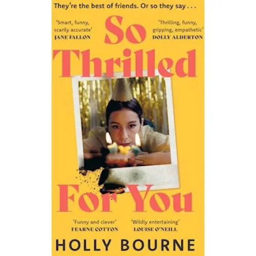 Holly Bourne: So Thrilled For You - Bog
