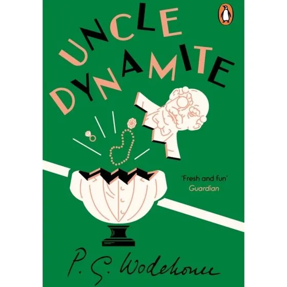 P.G. Wodehouse: Uncle Dynamite