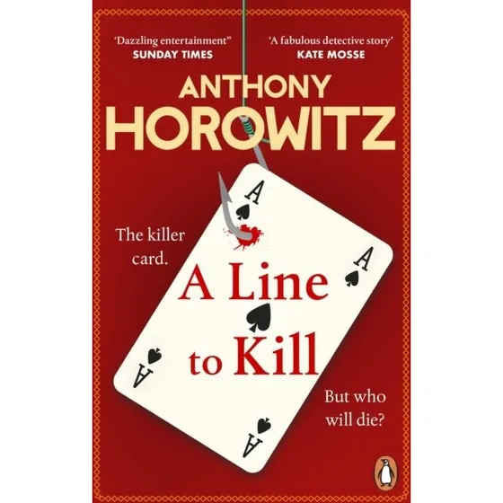 Anthony Horowitz: A Line to Kill (Hawthorne & Horowitz #3)