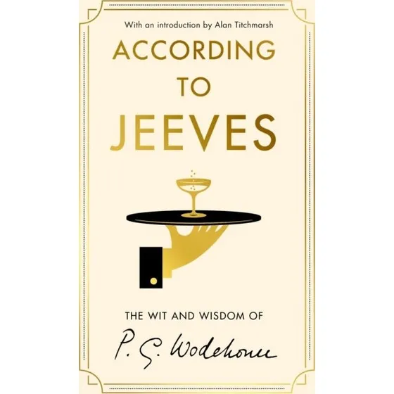 P.G. Wodehouse: According to Jeeves