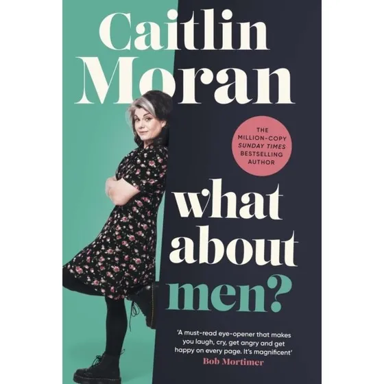 Caitlin Moran: What About Men? - Trykt bog