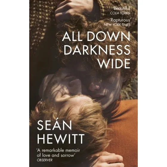 All Down Darkness Wide - Seán Hewitt (Bog)