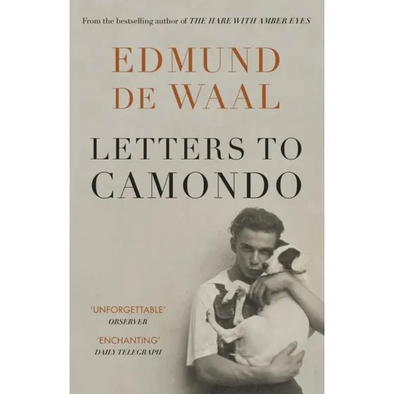 Edmund de Waal: Letters to Camondo