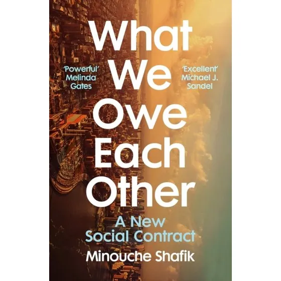 What We Owe Each Other - Minouche Shafik