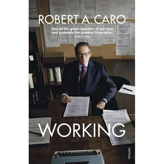 Robert A. Caro: Working - Interviewing, Researching, Writing