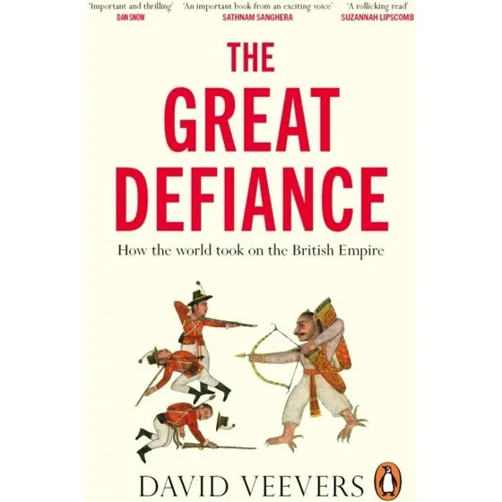 The Great Defiance: How The World Took On The British Empire - Bog