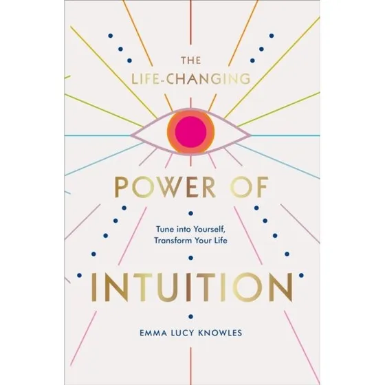 Emma Lucy Knowles: The Life-changing Power of Intuition