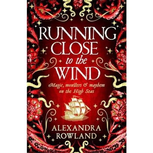 Alexandra Rowland: Running Close to the Wind (Bog)