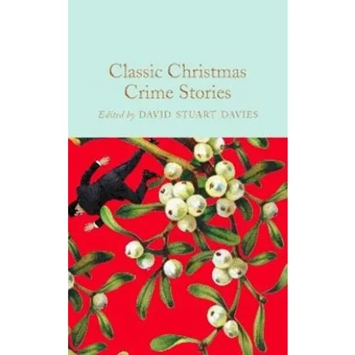 Classic Christmas Crime Stories - Macmillan Collectors Library