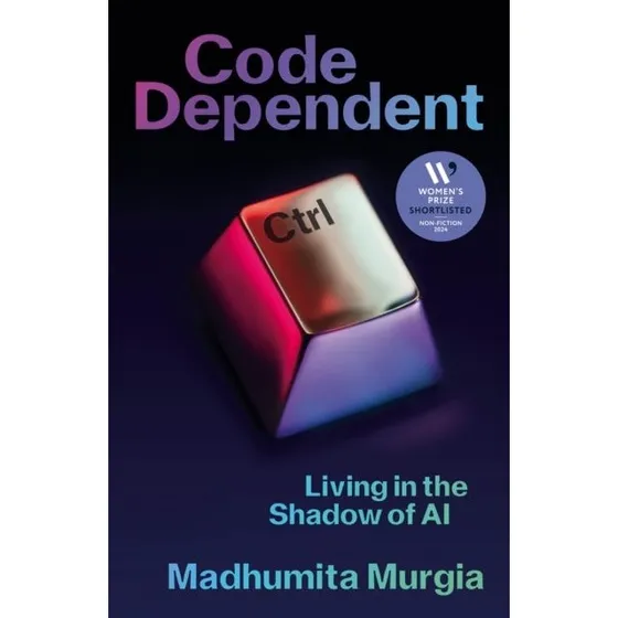 Code Dependent af Madhumita Murgia