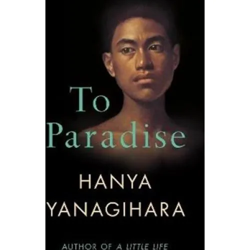 Hanya Yanagihara: To Paradise - Bog