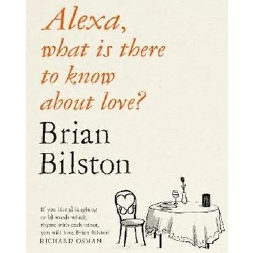 Brian Bilston: Alexa, What Is There to Know About Love? - Bog