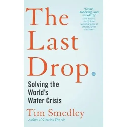 Tim Smedley - The Last Drop: En undersøgelse af vandkrisen