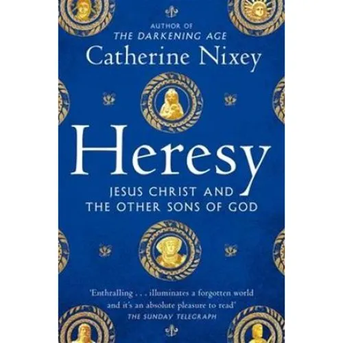 Heresy - Catherine Nixey - Bog