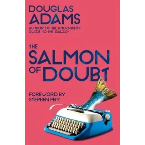 Douglas Adams: The Salmon of Doubt - Bog