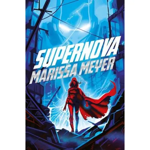 Marissa Meyer: Supernova (Renegades-serien)