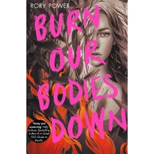 Rory Power: Burn Our Bodies Down - Bog