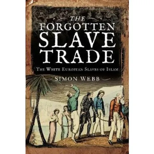 Simon Webb: The Forgotten Slave Trade - Bog