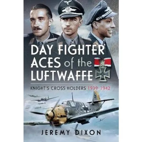 Day Fighter Aces of the Luftwaffe - Jeremy Dixon - Bog