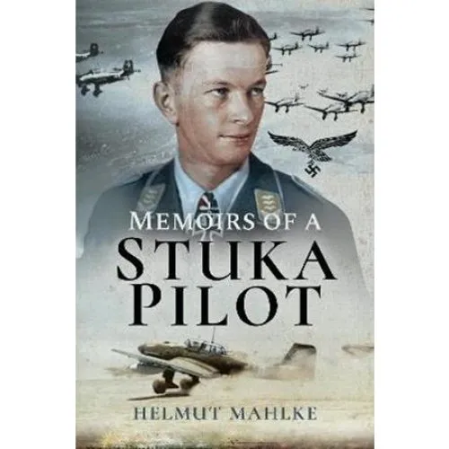 Memoirs of a Stuka Pilot - Helmut Mahlke - Bog