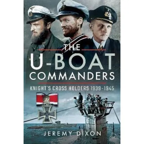 Jeremy Dixon: The U-Boat Commanders - Bog