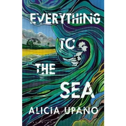 Alicia Upano: Everything to the Sea - Bog