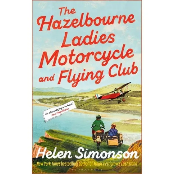 The Hazelbourne Ladies Motorcycle and Flying Club - Helen Simonson