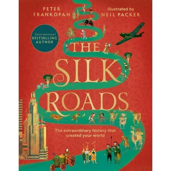 Peter Frankopan: The Silk Roads