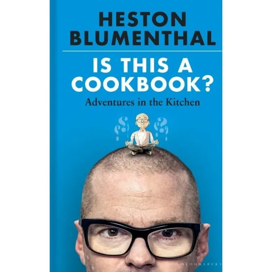 Heston Blumenthal: Is This a Cookbook?